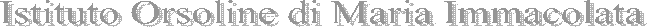 Istituto Orsoline di Maria Immacolata